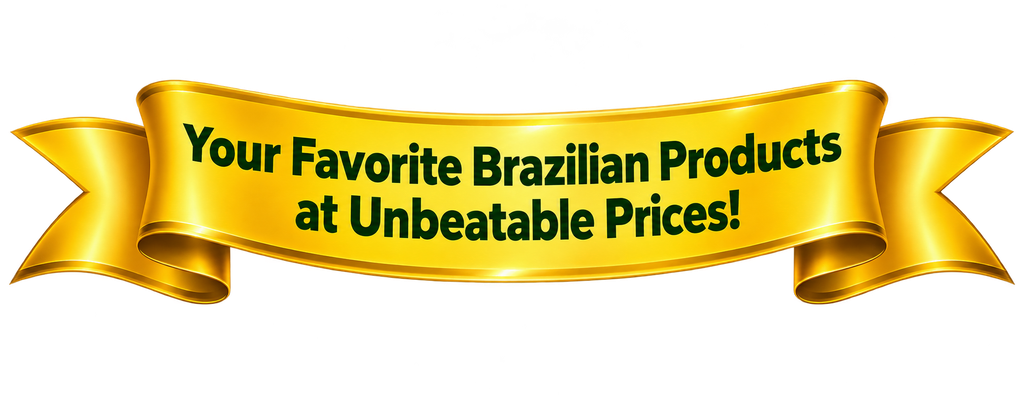 Your Favorite Brazilian Products at Unbeatable Prices!